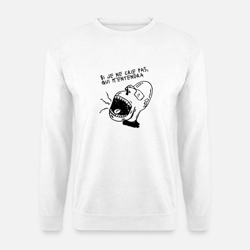Wenn ich nicht schreie, wer hört mich dann – Design-Cri-Erfahrung. - Unisex Pullover - Weiß