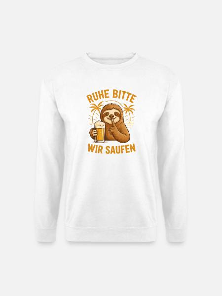 Ruhe Bitte Wir Saufen Sloth - Unisex Pullover - Weiß
