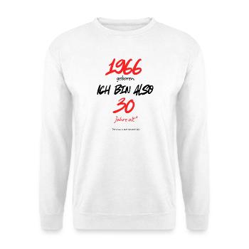 1966 geboren – immer noch 30, 60. Geburtstag - Unisex Pullover - Weiß - Vorne