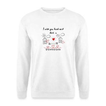Je savais que tu habitais à côté - Sweat-shirt Unisexe - blanc - Devant