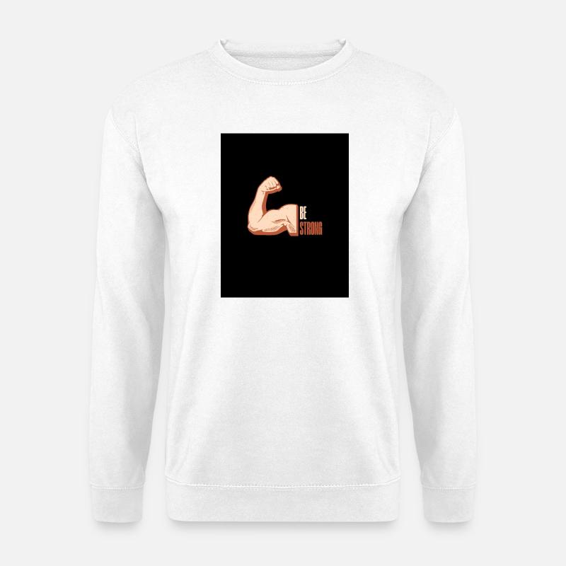 Be Strong - Unisex Sweatshirt - white