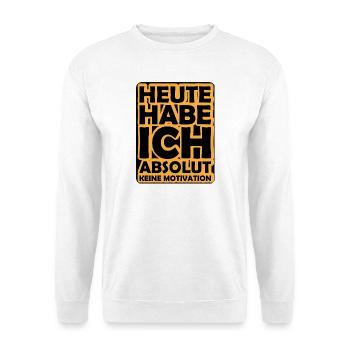 Heute Habe Ich Keine Motivation - Unisex Pullover - Weiß - Vorne