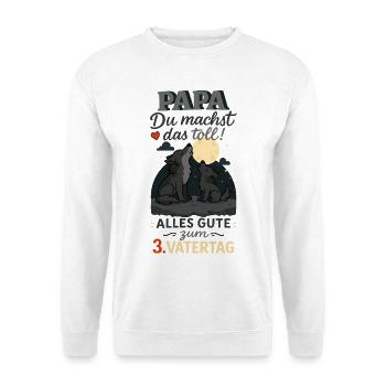 Papa, du machst das toll – 3. Vatertag - Unisex Pullover - Weiß - Vorne