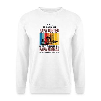 je suis un papa routier / humour papa routier  - Sweat-shirt Unisexe - blanc - Devant