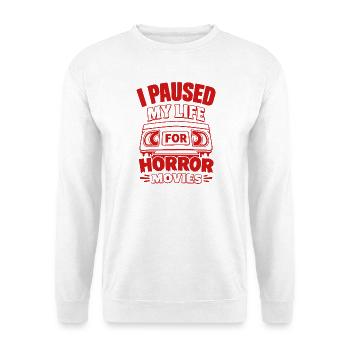 I Paused My Life For Horror Movies - Unisex Pullover - Weiß - Vorne