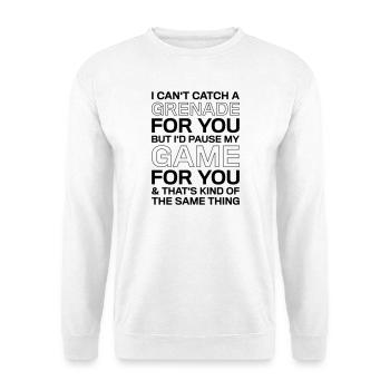 Pause My Game For You Saying Shirt - Unisex Sweatshirt - white - Front