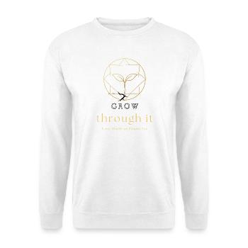 Grow Through It – Motivational Growth Quote - Unisex Sweatshirt - white - Front