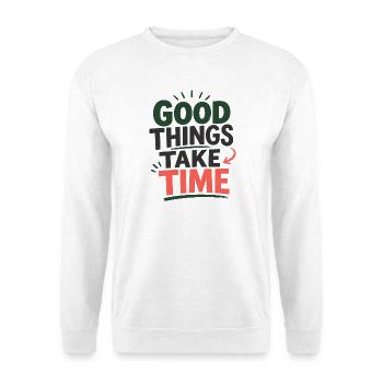 Good Things Take Time Spruch Statement T-Shirt - Unisex Pullover - Weiß - Vorne - Alina (178cm) & Michal (187cm)