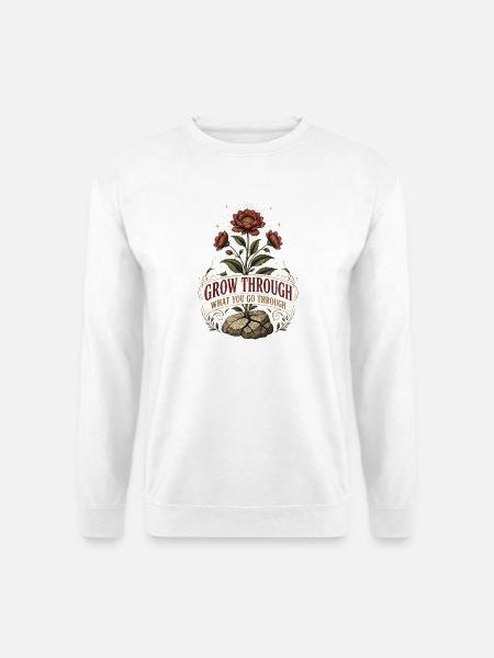 Wuchs durch das, was du durchmachst, - Unisex Pullover - Weiß