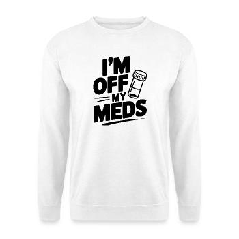 Ich nehme meine Medikamente nicht mehr - Unisex Pullover - Weiß - Vorne - Alina (178cm) & Michal (187cm)