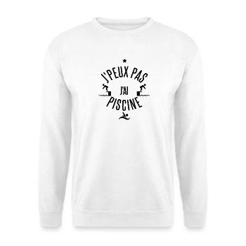 T shirt Je peux pas j'ai piscine - Sweat-shirt Unisexe - blanc - Devant