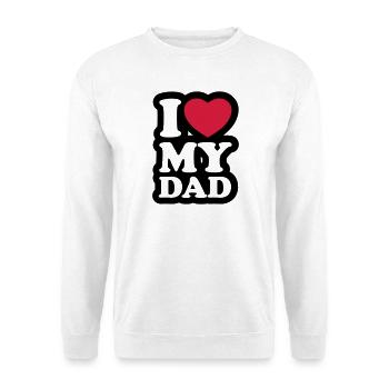 I love my dad - Ich liebe meinen Vater - Unisex Pullover - Weiß - Vorne