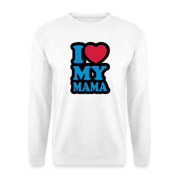 I love my mama - Ich liebe meine Mutter - Unisex Pullover - Weiß - Vorne