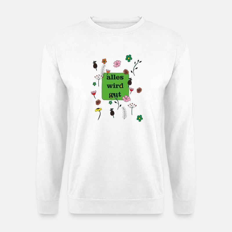 alles wird gut in grün - Unisex Pullover - Weiß