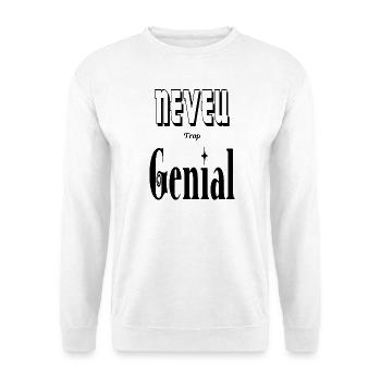 Neveu Trop Génial - Sweat-shirt Unisexe - blanc - Devant