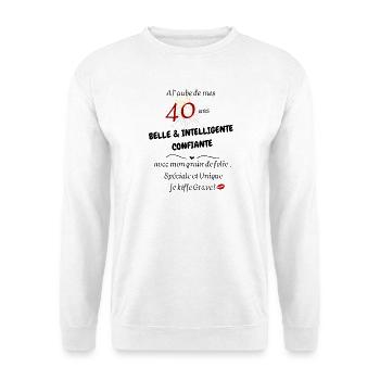 40 ans belle et inteligente - Sweat-shirt Unisexe - blanc - Devant