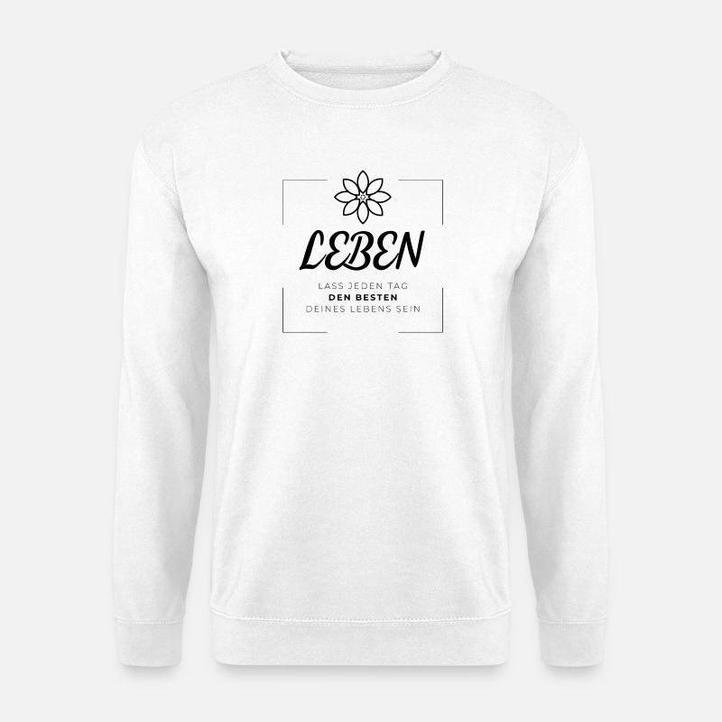 Weisheit - Leben - Unisex Pullover - Weiß