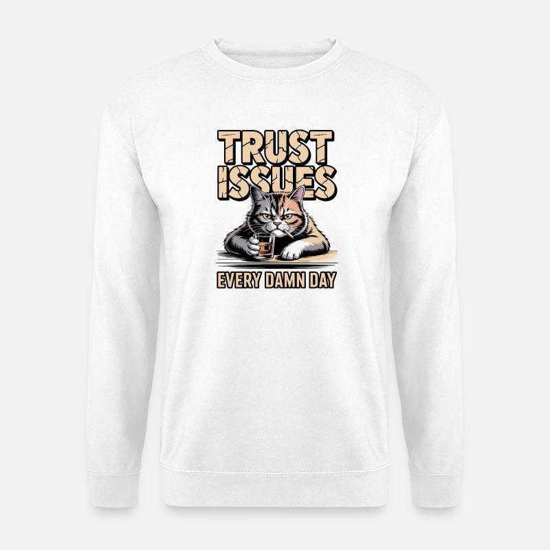 Trust Issues Katze - Unisex Pullover - Weiß