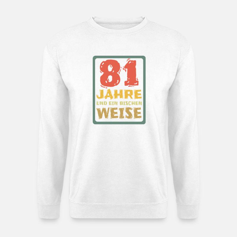 Spruch 81 - Unisex Pullover - Weiß