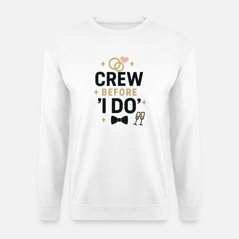 Crew before ‘I Do’ – JGA Crew Shirt - Unisex Pullover - Weiß