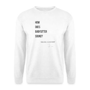 Que pensez-vous de baby-sitter ? - Sweat-shirt Unisexe - blanc - Devant