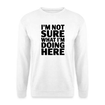 Ich weiß nicht, was ich hier mache - Unisex Pullover - Weiß - Vorne - Alina (178cm) & Michal (187cm)