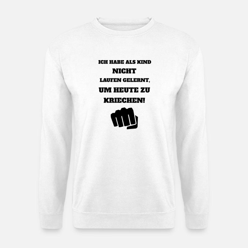Cooler Spruch - Unisex Pullover - Weiß