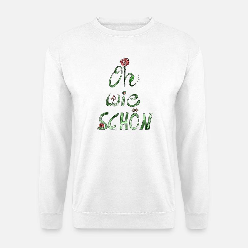 Oh wie schön! Lieber Spruch Kompliment mit Rose - Unisex Pullover - Weiß