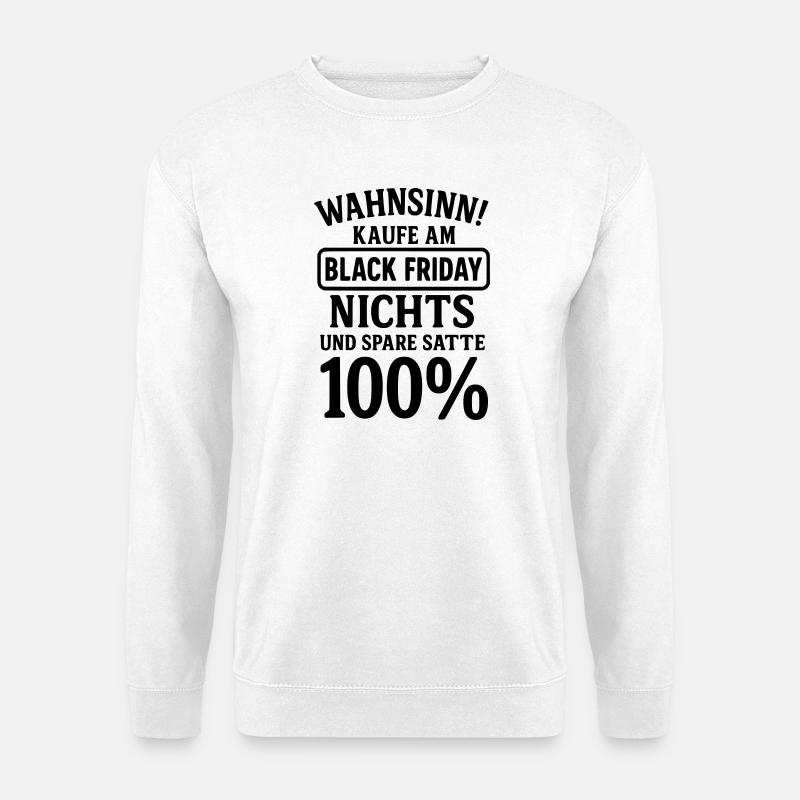 black friday lustiger spruch - Unisex Pullover - Weiß