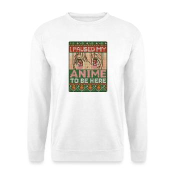 Paused My Anime To Be Here - Unisex Sweatshirt - white - Front