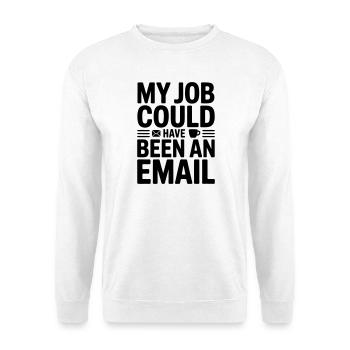 Office humor for employees - Unisex Sweatshirt - white - Front