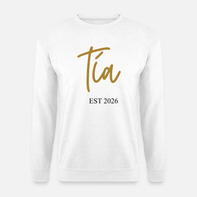 tía est 2026 - Unisex Pullover - Weiß