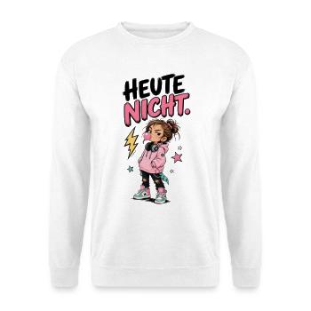 Heute nicht - Unisex Pullover - Weiß - Vorne