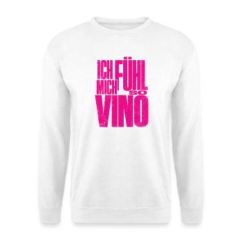 Ich fühl mich so Vino! - Unisex Pullover - Weiß - Vorne