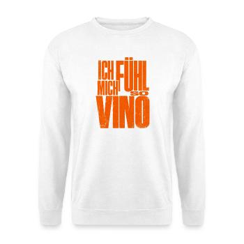 Ich fühl mich so Vino! - Unisex Pullover - Weiß - Vorne