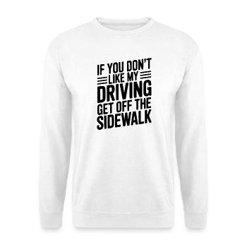 Wenn dir mein Fahrverhalten nicht gefällt, geh vom Gehweg runter - Unisex Pullover - Weiß - Vorne - Alina (178cm) & Michal (187cm)