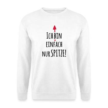 Ich bin einfach Spitze - Lustiger Spruch - Unisex Pullover - Weiß - Vorne
