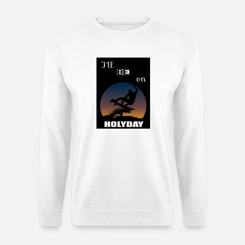 I will be on vacation - Unisex Sweatshirt - white
