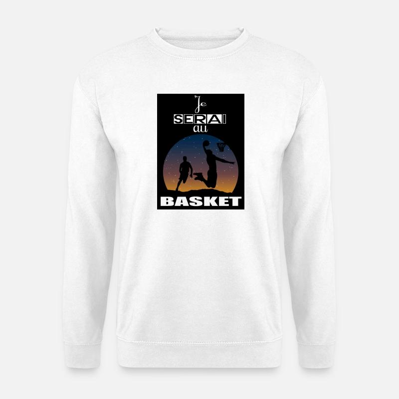 Ich werde beim Basketball sein - Unisex Pullover - Weiß