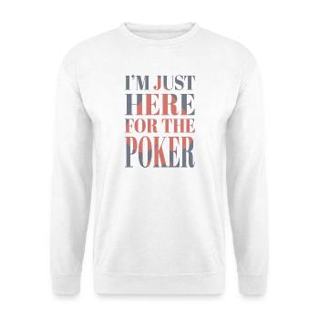 I’m Just Here for the Poker - Unisex Pullover - Weiß - Vorne