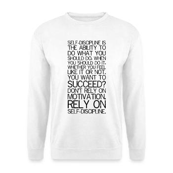 self discipline is the ability to do what you - Unisex Sweatshirt - white - Front