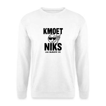 DU MUSST EINFACH NICHTS TUN – LAA MIJRUSTTE EH. Mundart-Shirts - Unisex Pullover - Weiß - Vorne