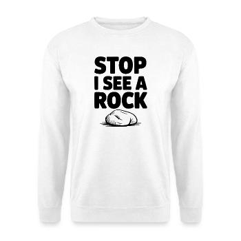 Stop I See a Rock - Unisex Sweatshirt - white - Front