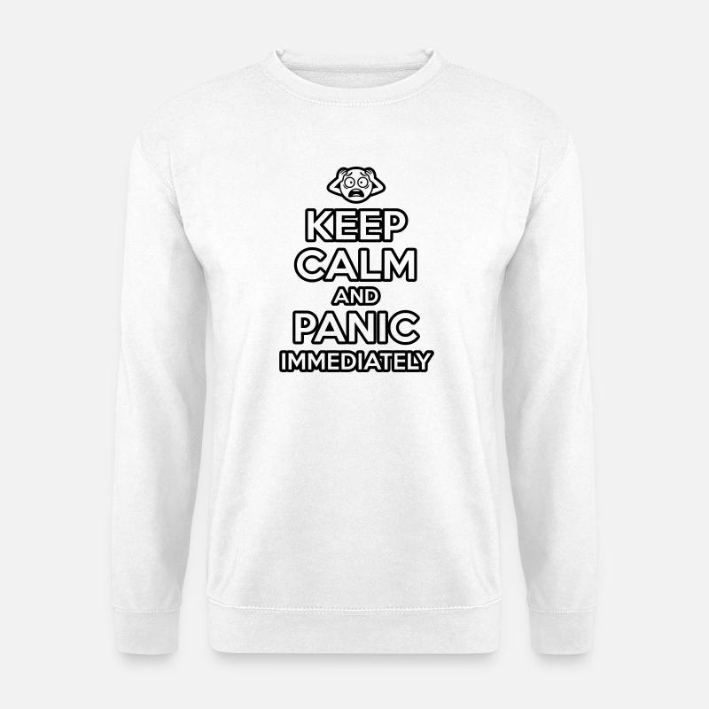 Panic Immediately - Funny Sarcastic Meme - Unisex Sweatshirt - white