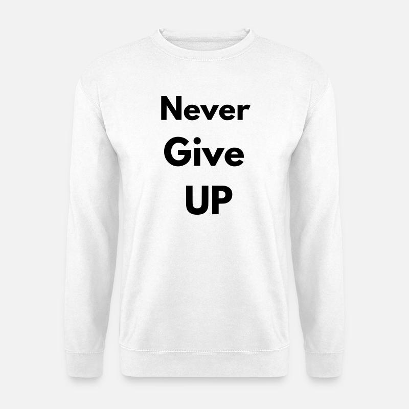 never give up - Unisex Sweatshirt - white