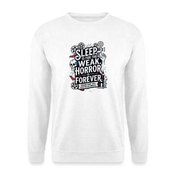 Sleep Is for the Weak Horror Forever - Unisex Sweatshirt - white - Front