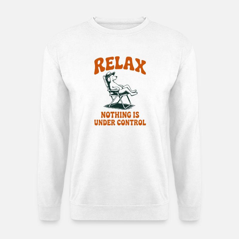 Relax Nothing Is Under Control Dog - Unisex Sweatshirt - white