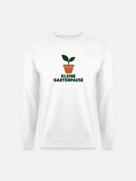 Kleine Gartenpause - Pflanze mit Text - Unisex Pullover - Weiß