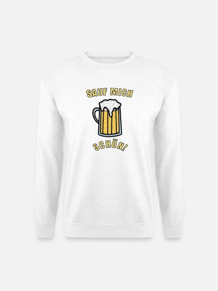 Sauf mich schön! - Unisex Pullover - Weiß
