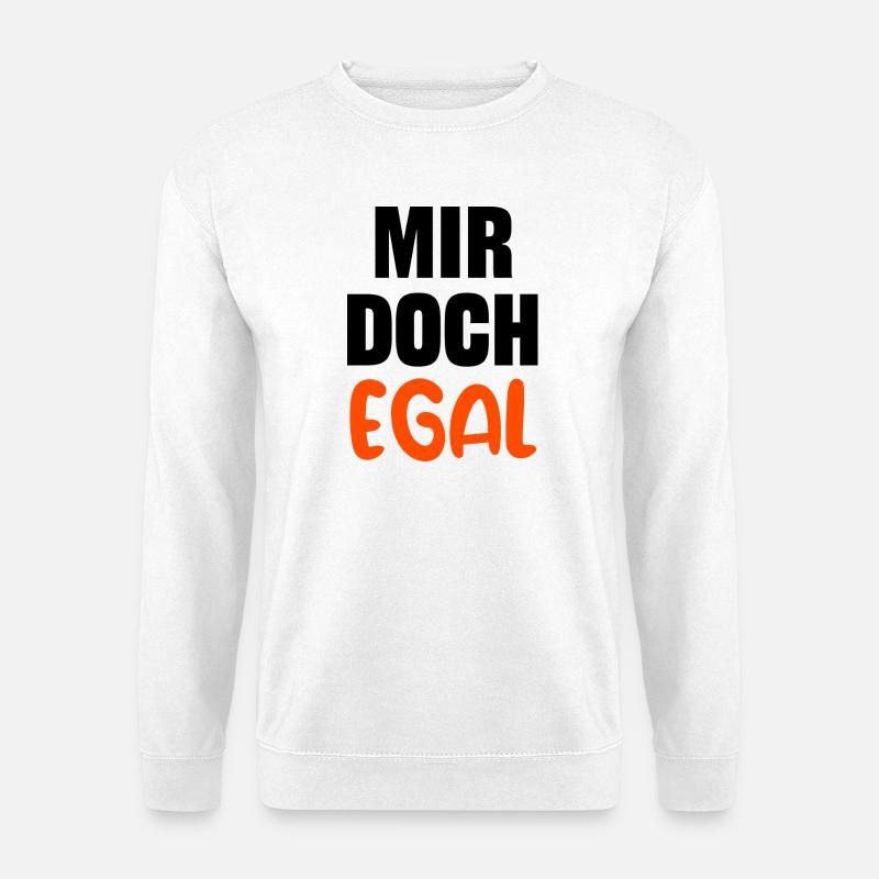Je m’en fous Déclaration Indifférente Chill - Sweat-shirt Unisexe - blanc